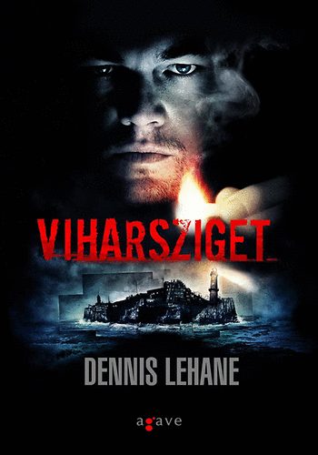 Dennis Lehane - Viharsziget