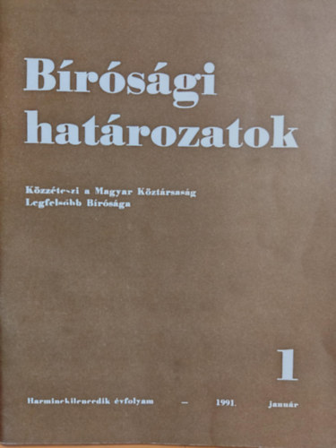 Horti Jzsef, Solt Pl - Brsgi hatrozatok - Kzzteszi a Magyar Kztrsasg Legfelsbb Brsga - Harminckilencedik vfolyam 1991 janur 1.