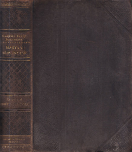 Dr. Kolosvri Sndor, vri Kelemen Dr. - Corpus Juris Hungarici - Magyar trvnytr - 1540-1848. vi erdlyi trvnyek (Millenniumi emlkkiads)