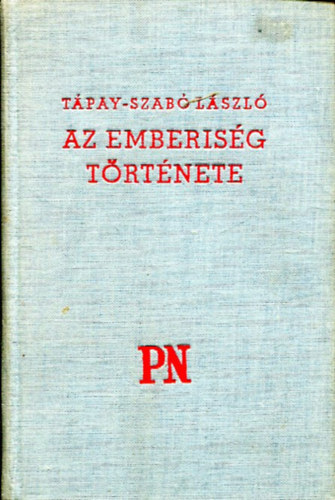 Tápay-Szabó László - Az emberiség története