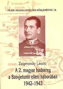 Zsigmondy L�szl� - A 2. magyar hadsereg a Szovjetuni� elleni h�bor�ban 1942-1943