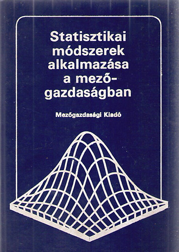 Dr. Manczel Jen (szerk.) - Statisztikai mdszerek alkalmazsa a mezgazdasgban