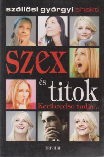 Szllsi Gyrgyi Shakti - Szex s titok - Keribredso tudja...