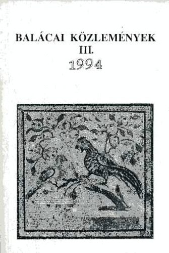K. Pal�gyi Sylvia (szerk.) - Bal�cai k�zlem�nyek III. 1994. Forschungen und Ergebnisse (n�met)