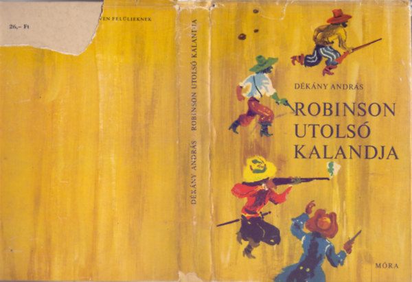 D�k�ny Andr�s - Robinson utols� kalandja (Szecsk� Tam�s rajzaival - Egy kihajthat� mell�klettel)