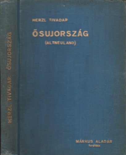 Herzl Tivadar dr., Mrkus Aladr (ford.) - sujorszg (Altneuland)