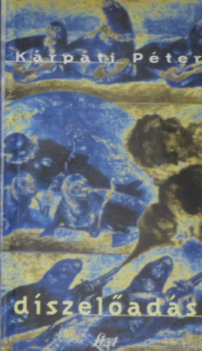 K�rp�ti P�ter - D�szel�ad�s