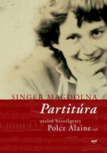 Singer Magdolna - Partitra - Utols beszlgets Polcz Alaine-nel