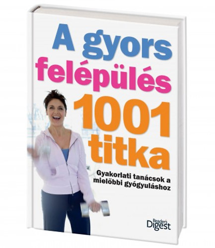 Takcsi-Nagy Klra (szerk.) - A gyors felpls 1001 titka