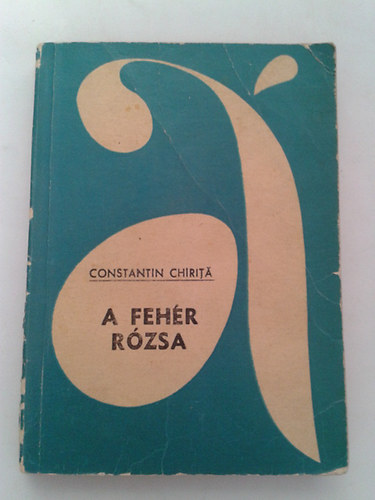 Constantin Chirita - A feh�r r�zsa (Constantin Chirita)