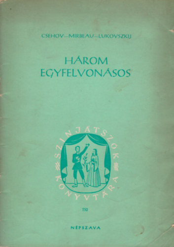 Fldes Mihly - Hrom egyfelvonsos