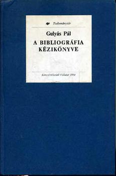 Guly�s P�l - A bibliogr�fia k�zik�nyve