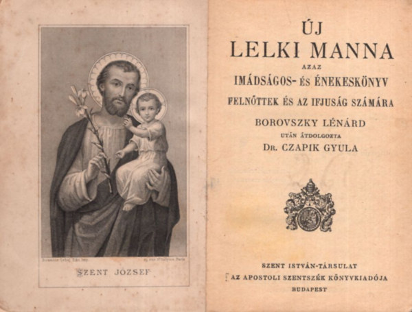 Borovszky Lnrd, Dr. Czapik Gyula - j lelki manna azaz imdsgos- s nekesknyv felnttek s az ifjsg szmra