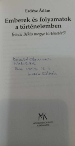 Erdész Ádám - Emberek és folyamatok a történelemben - Írások Békés megye történetéről