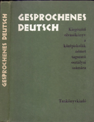 Timr - Kosaras - Gesprochenes Deutsch (Kiegszt olvasknyv a kzpiskolk nmet tagozat osztlyai szmra)