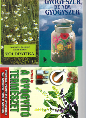3 db knyv, Gygy-szer, de nem gygyszer, Szabolcs Lajosn - Tatr Jnos: Zldpatika, Berente gi: A gygyt termszet