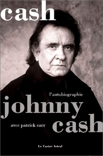 Johnny Cash, Patrick Carr - L'autobiographie (Cash)