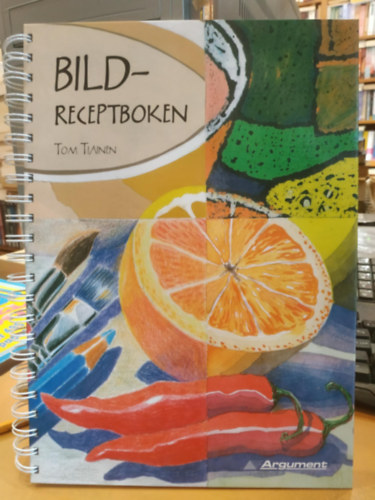 Tom Tiainen - Bild-Receptboken (Argument F�rlag)