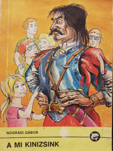 Nógrádi Gábor - A mi Kinizsink Delfin könyv