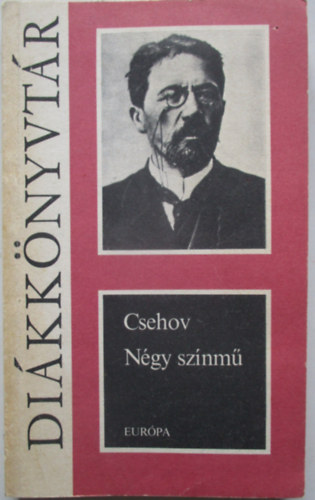 Anton Pavlovics Csehov - Négy színmű