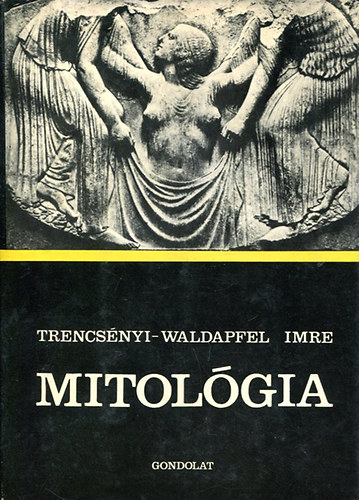 Trencsényi-Waldapfel Imre - Mitológia (Trencsényi)