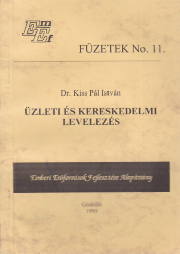 Dr. Kiss Pál István - Üzleti és kereskedelmi levelezés (Füzetek No. 11)
