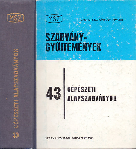 Majdán István (szerk.) - MSZ Szabványgyűjtemények 43 Gépészeti alapszabványok