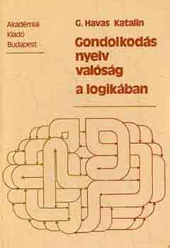 G. Havas Katalin - Gondolkods, nyelv, valsg a logikban
