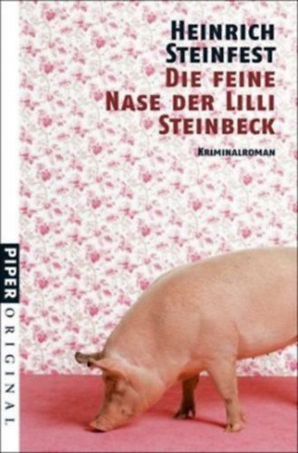 Steinfest, Heinrich - Die feine Nase der Lilli Steinbeck: Kriminalroman