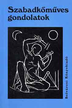 M�rton L�szl� (szerk.) - Szabadk�m�ves gondolatok