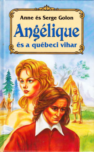 Anne s Serge Golon - Anglique s a qubeci vihar