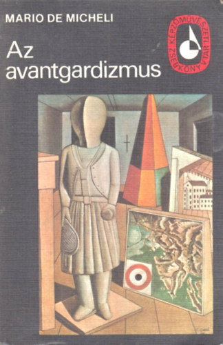 Mario De Micheli - Az avantgardizmus