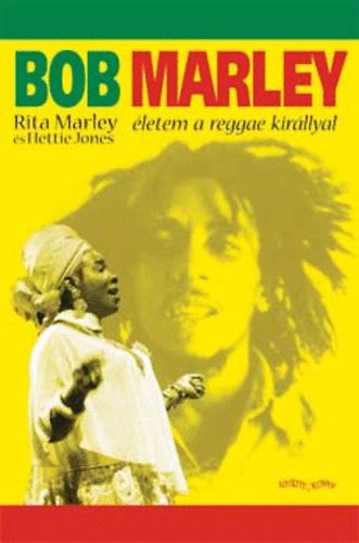 Hettie Jones, Rita Marley - Bob Marley - Életem a reggae királlyal
