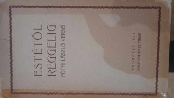 Fthi Lszl - Esttl reggelig - Fthi Lszl versei