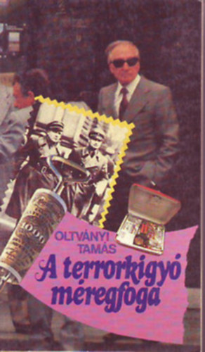 Oltov�nyi Tam�s - A terrork�gy� m�regfoga