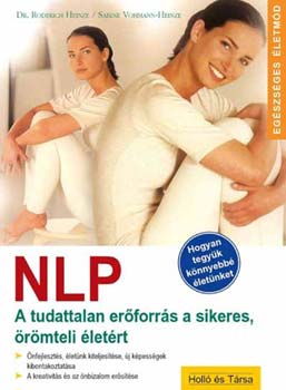 Roderich Heinze; S. Vohmann-Heinze - NLP - A tudattalan erforrs a sikeres,rmteli letrt