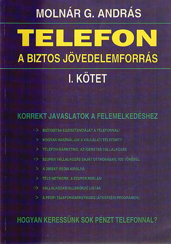Molnr G. Andrs - Telefon a biztos jvedelemforrs I-II.