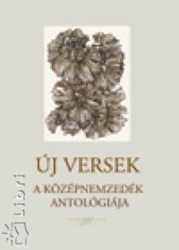 �j versek - A k�z�pnemzed�k antol�gi�ja