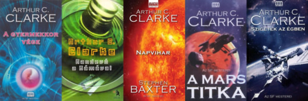 Arthur C. Clarke, Stephen Baxter - 4 db Arthur C. Clarke sci-fi reg�ny: Napvihar + A gyermekkor v�ge + A Mars titka + Szigetek az �gben + Randev� a R�m�val