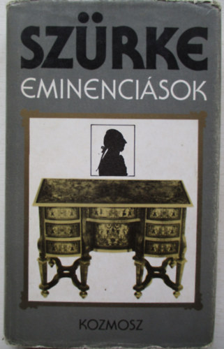 Szvk Gyula (szerk.) - Szrke eminencisok