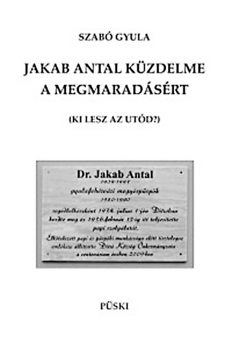 Szab Gyula - Jakab Antal kzdelme a megmaradsrt