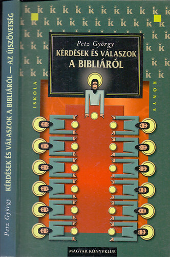 Petz Gyrgy - Krdsek s vlaszok a Biblirl - az jszvetsg