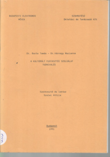 Dr. Barta Tam�s, Dr. V�rnagy Marianne, Szalai Attila - A kult�r�lt fogyaszt�i szolg�lat tudnival�i