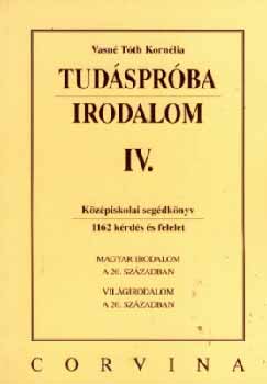 Vasn Tth Kornlia - Tudsprba. Irodalom IV.