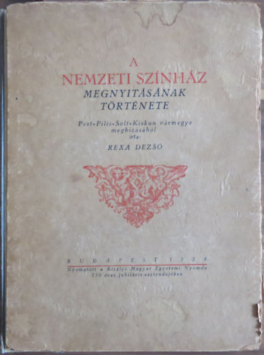 Rexa Dezs� - A Nemzeti Sz�nh�z megnyit�s�nak t�rt�nete