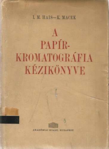 I. M. Hais  K. Macek - A paprkromatogrfia kziknyve Alapelvek s technolgia