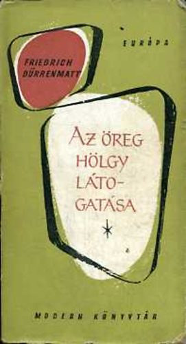 Friedrich D�rrenmatt - Az �reg h�lgy l�togat�sa