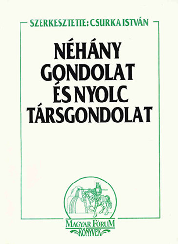 Csurka Istv�n (szerk.) - N�h�ny gondolat �s nyolc t�rsgondolat