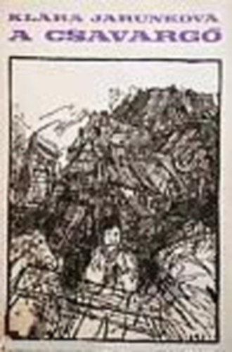 Klára Jarunková - A csavargó