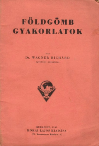 Dr. Wagner Richrd - Fldgmb gyakorlatok